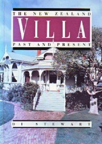 The New Zealand Villa Past and Present by Di Stewart
